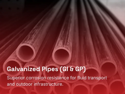 Galvanized Pipes (GI & GP)